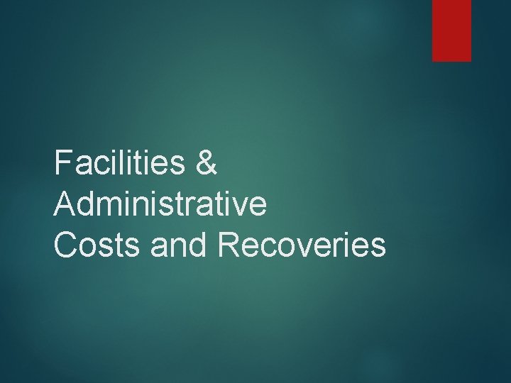 Facilities & Administrative Costs and Recoveries 