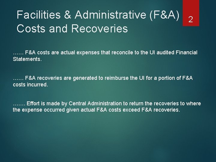 Facilities & Administrative (F&A) Costs and Recoveries 2 …… F&A costs are actual expenses