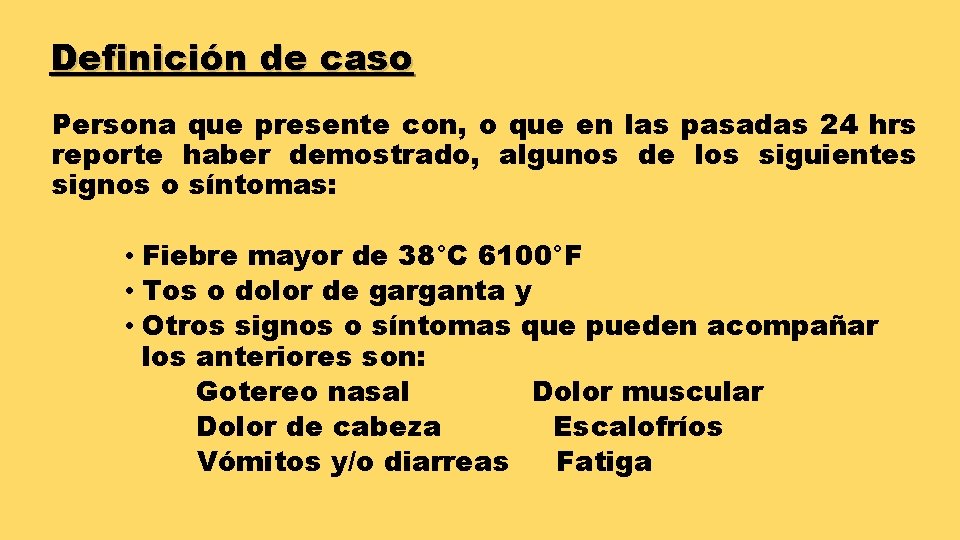 Definición de caso Persona que presente con, o que en las pasadas 24 hrs