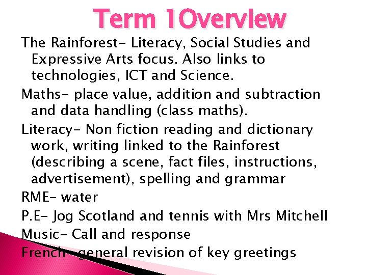 Term 1 Overview The Rainforest- Literacy, Social Studies and Expressive Arts focus. Also links