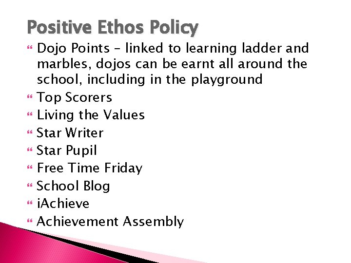 Positive Ethos Policy Dojo Points – linked to learning ladder and marbles, dojos can