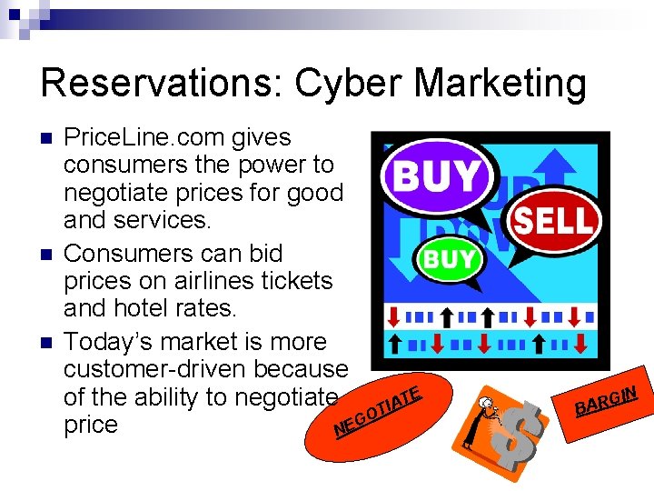 Reservations: Cyber Marketing n n n Price. Line. com gives consumers the power to