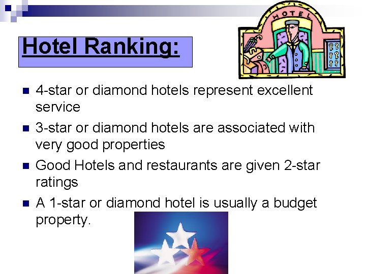 Hotel Ranking: n n 4 -star or diamond hotels represent excellent service 3 -star