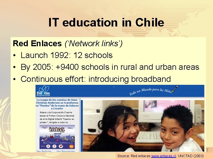 IT education in Chile Red Enlaces (‘Network links’) • Launch 1992: 12 schools •