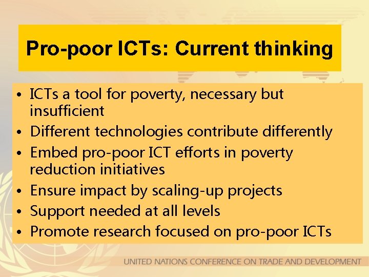 Pro-poor ICTs: Current thinking • ICTs a tool for poverty, necessary but insufficient •