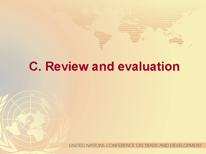 C. Review and evaluation 