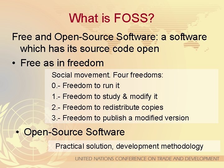 What is FOSS? Free and Open-Source Software: a software which has its source code