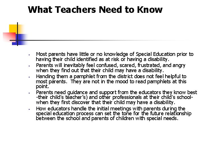 What Teachers Need to Know § § § Most parents have little or no