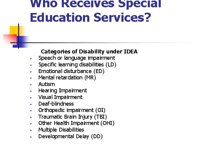 Who Receives Special Education Services? · · · · Categories of Disability under IDEA