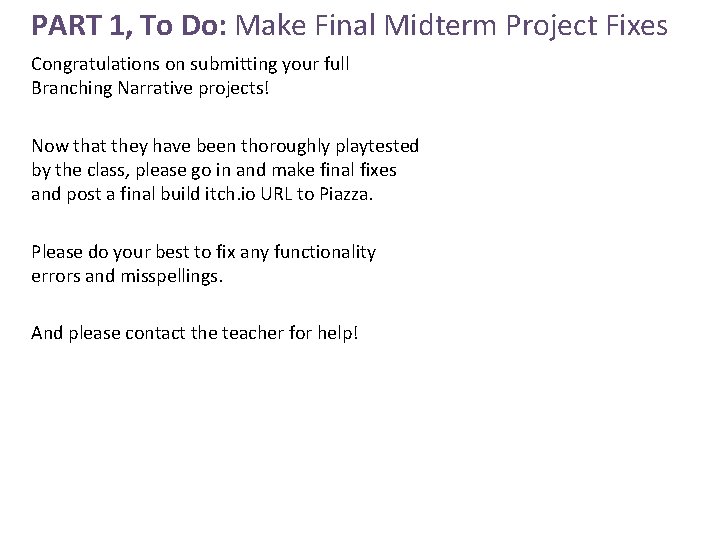 PART 1, To Do: Make Final Midterm Project Fixes Congratulations on submitting your full