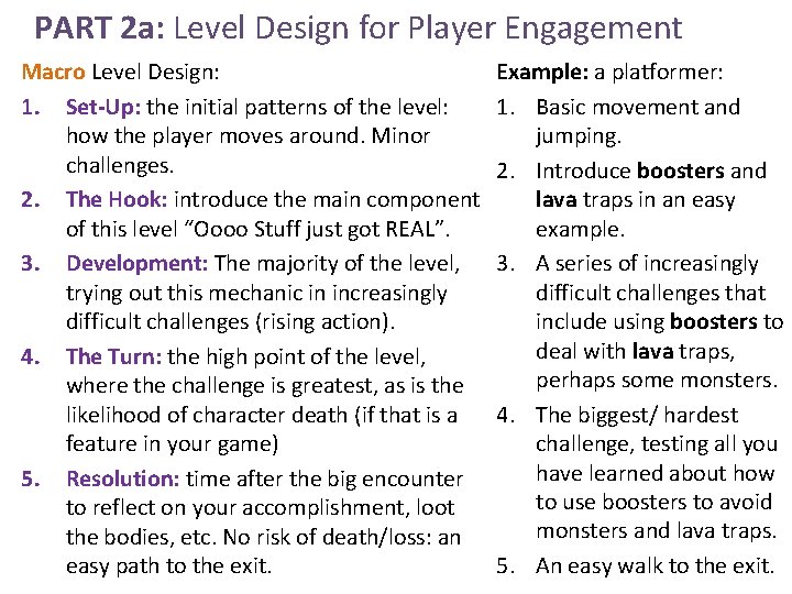 PART 2 a: Level Design for Player Engagement Macro Level Design: 1. Set-Up: the
