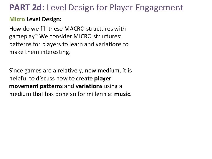 PART 2 d: Level Design for Player Engagement Micro Level Design: How do we
