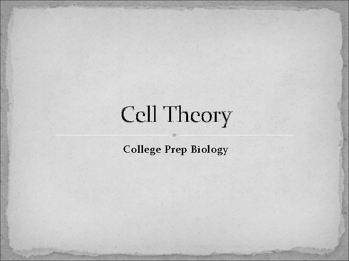 Cell Theory College Prep Biology 