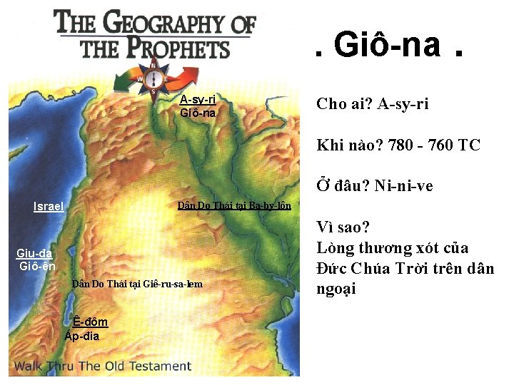 . Giô-na A-sy-ri Giô-na . Cho ai? A-sy-ri Khi nào? 780 - 760 TC