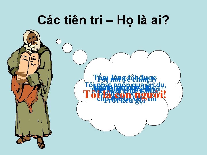 Các tiên tri – Họ là ai? Tấm lòngvềtôi được Tôi nói chân lý