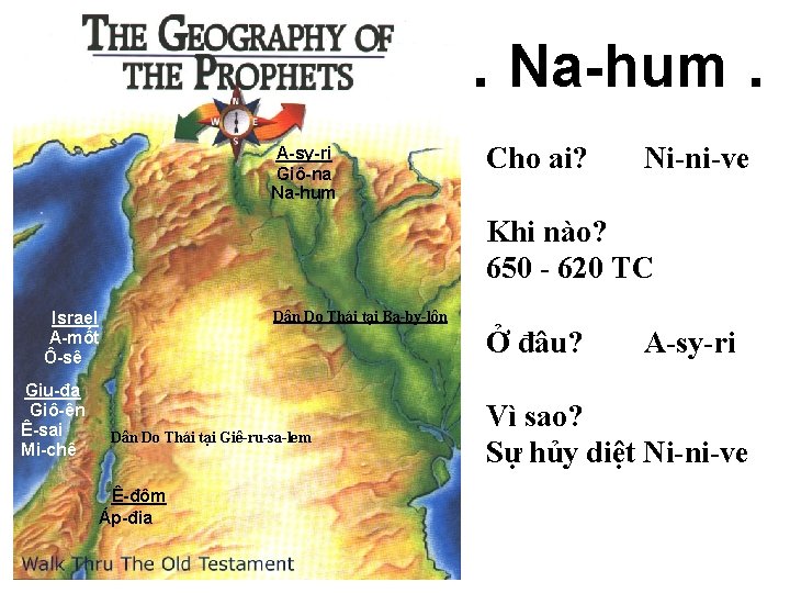 . Na-hum. A-sy-ri Giô-na Na-hum Cho ai? Ni-ni-ve Khi nào? 650 - 620 TC