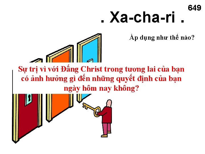 . Xa-cha-ri. 649 Áp dụng như thế nào? Sự trị vì với Đấng Christ