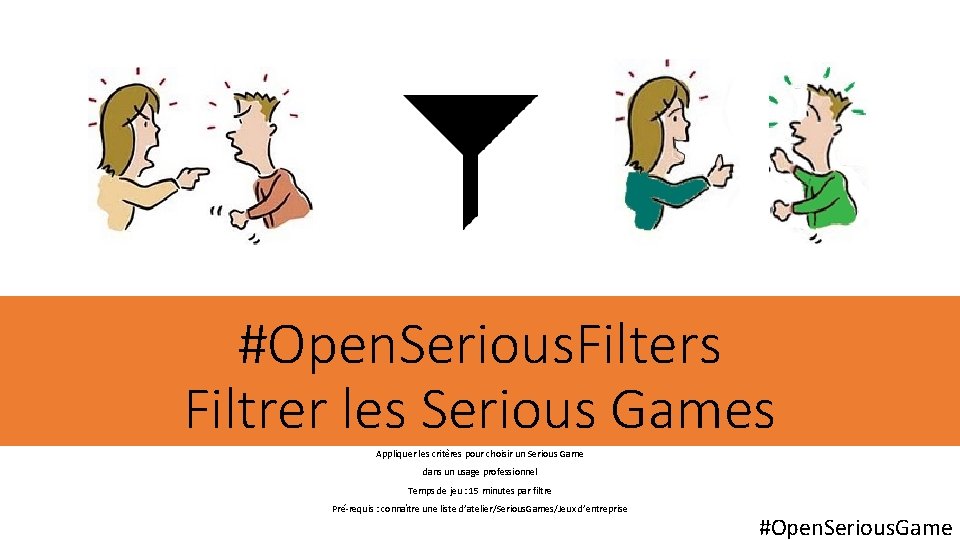 #Open. Serious. Filters Filtrer les Serious Games Appliquer les critères pour choisir un Serious