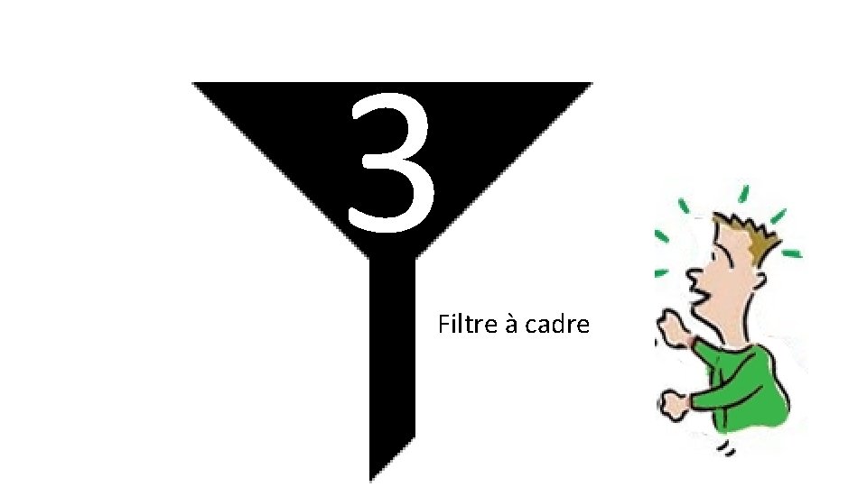 3 Filtre à cadre 