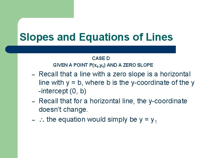 Slopes and Equations of Lines CASE D GIVEN A POINT P(x 1, y 1)