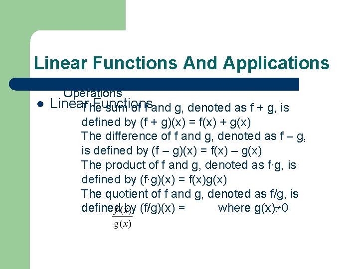 Linear Functions And Applications Operations l Linear Functions The sum of f and g,