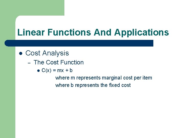 Linear Functions And Applications l Cost Analysis – The Cost Function l C(x) =