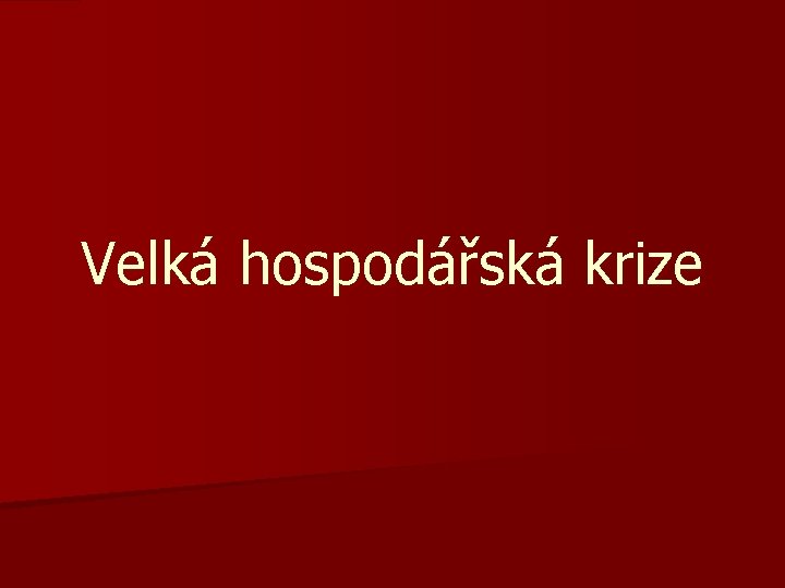 Velká hospodářská krize 