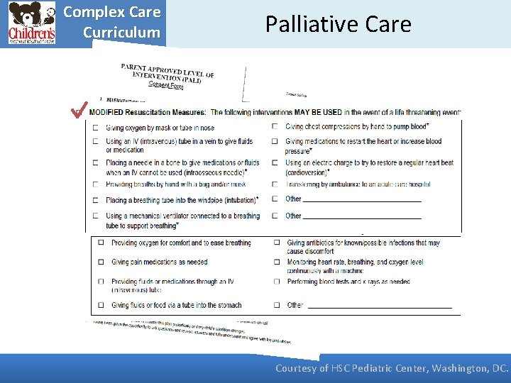 Complex Care Curriculum Palliative Care Courtesy of HSC Pediatric Center, Washington, DC. 