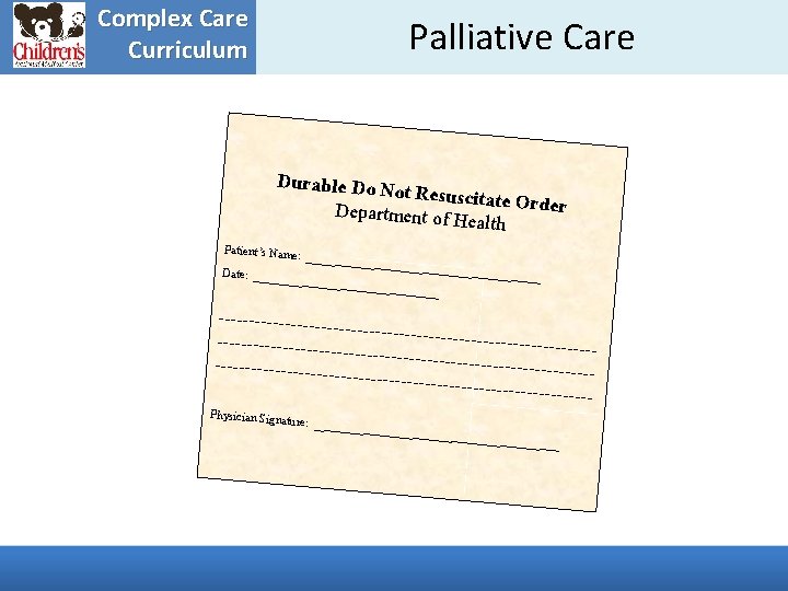 Complex Care Curriculum Palliative Care Durable Do N ot Resuscitate Order Department of Health