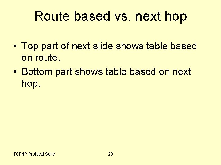 Route based vs. next hop • Top part of next slide shows table based