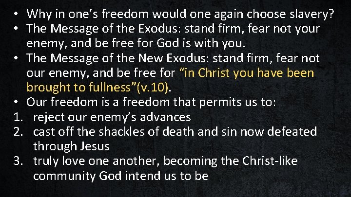  • Why in one’s freedom would one again choose slavery? • The Message