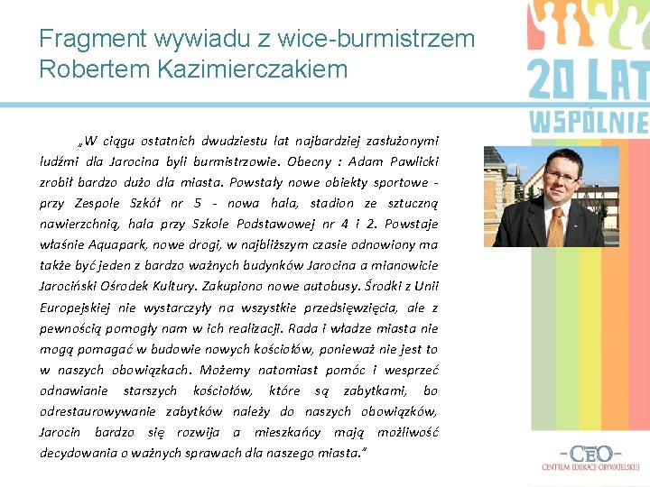 Fragment wywiadu z wice-burmistrzem Robertem Kazimierczakiem „W ciągu ostatnich dwudziestu lat najbardziej zasłużonymi ludźmi