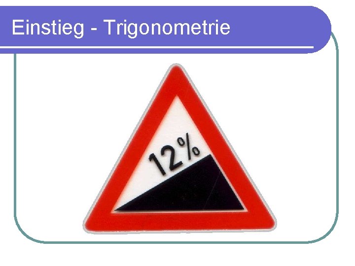 Einstieg - Trigonometrie 