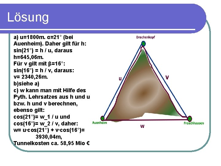 Lösung a) u=1800 m. α=21° (bei Auenheim). Daher gilt für h: sin(21°) = h