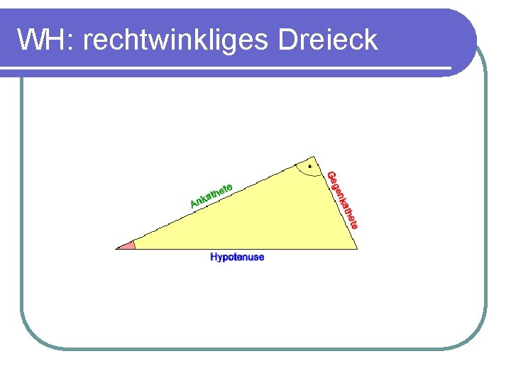 WH: rechtwinkliges Dreieck 