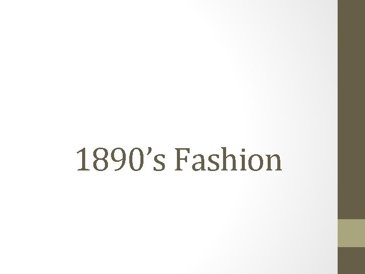 1890’s Fashion 