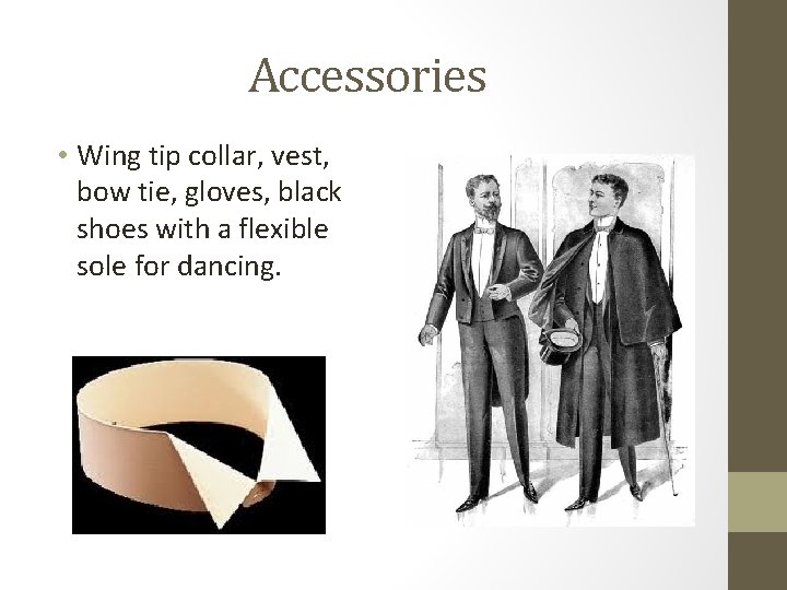 Accessories • Wing tip collar, vest, bow tie, gloves, black shoes with a flexible