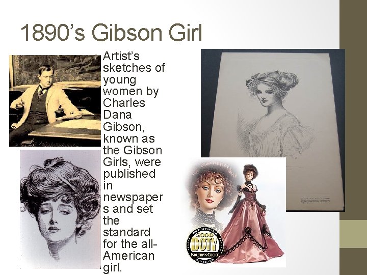 1890’s Gibson Girl • Artist’s sketches of young women by Charles Dana Gibson, known