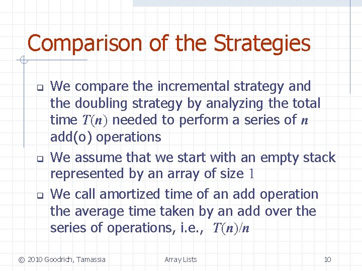 Comparison of the Strategies q q q We compare the incremental strategy and the