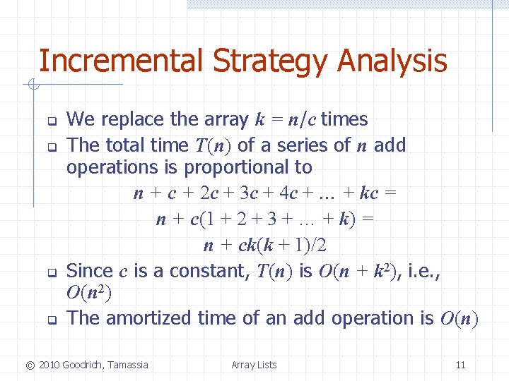 Incremental Strategy Analysis q q We replace the array k = n/c times The
