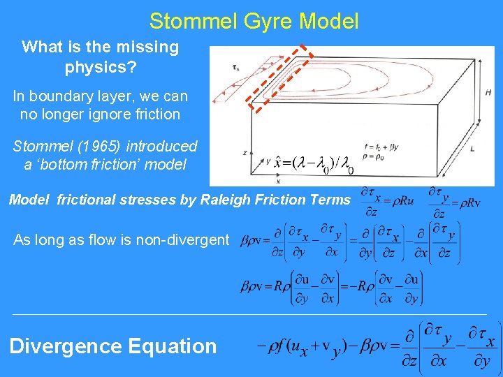 Stommel Gyre Model What is the missing physics? In boundary layer, we can no