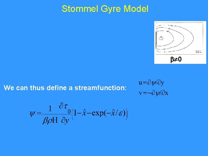 Stommel Gyre Model b=0 We can thus define a streamfunction: b 0 