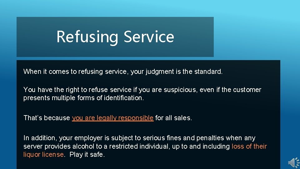 Refusing Service When it comes to refusing service, your judgment is the standard. You Refusing Service When it comes to refusing service, your judgment is the standard. You