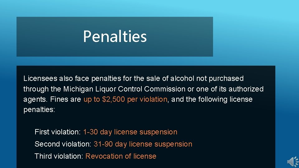 Penalties Licensees also face penalties for the sale of alcohol not purchased through the Penalties Licensees also face penalties for the sale of alcohol not purchased through the