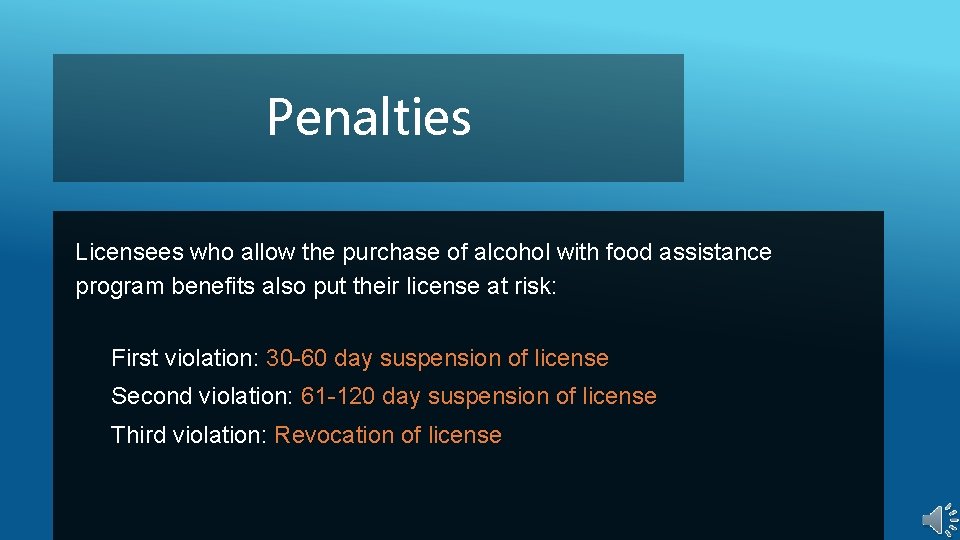 Penalties Licensees who allow the purchase of alcohol with food assistance program benefits also Penalties Licensees who allow the purchase of alcohol with food assistance program benefits also