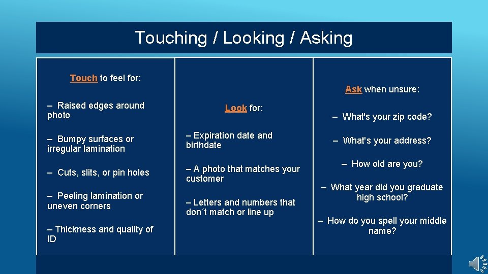Touching / Looking / Asking Touch to feel for: Ask when unsure: – Raised Touching / Looking / Asking Touch to feel for: Ask when unsure: – Raised
