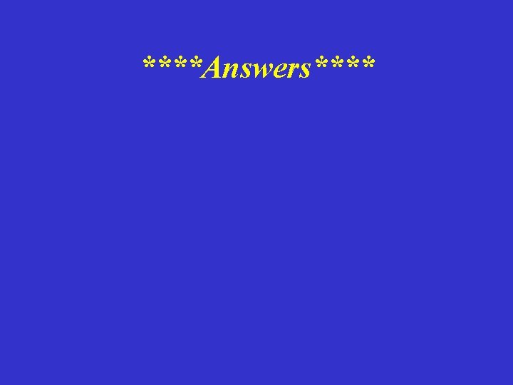 ****Answers**** 