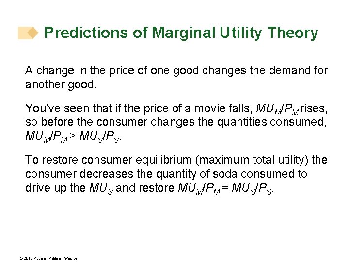 Predictions of Marginal Utility Theory A change in the price of one good changes