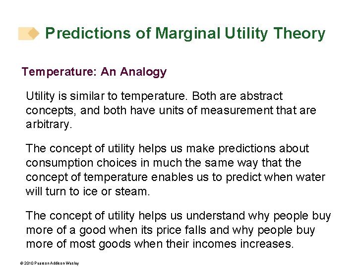 Predictions of Marginal Utility Theory Temperature: An Analogy Utility is similar to temperature. Both