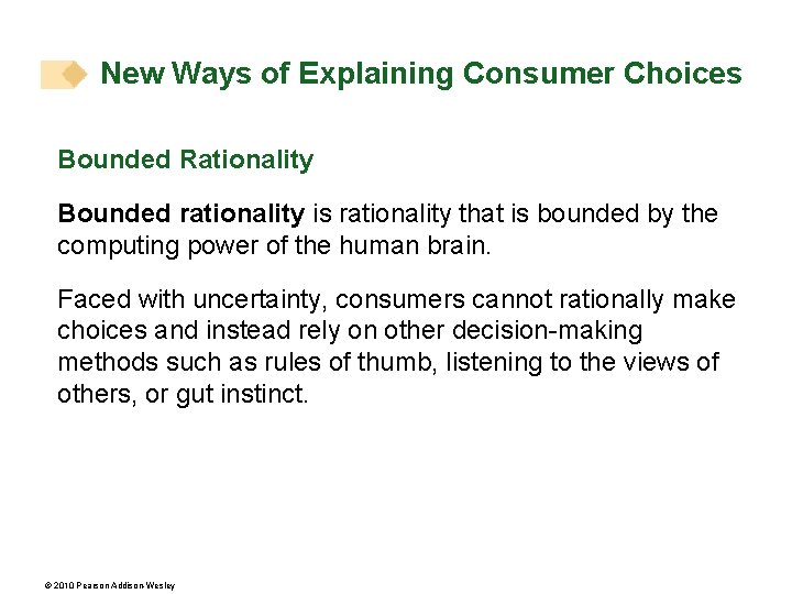 New Ways of Explaining Consumer Choices Bounded Rationality Bounded rationality is rationality that is